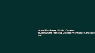 About For Books  Ulrich   Canale s Nursing Care Planning Guides: Prioritization, Delegation, and