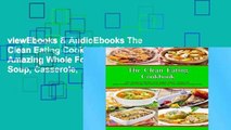viewEbooks & AudioEbooks The Clean Eating Cookbook: 101 Amazing Whole Food Salad, Soup, Casserole,