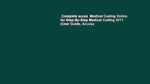 Complete acces  Medical Coding Online for Step-By-Step Medical Coding 2011 (User Guide, Access