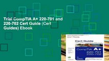 Trial CompTIA A  220-701 and 220-702 Cert Guide (Cert Guides) Ebook
