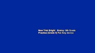 New Trial Bright   Brainy: 5th Grade Practice (Grade 5) For Any device