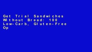 Get Trial Sandwiches Without Bread: 100 Low-Carb, Gluten-Free Options! Full access