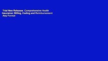 Trial New Releases  Comprehensive Health Insurance: Billing, Coding and Reimbursement  Any Format