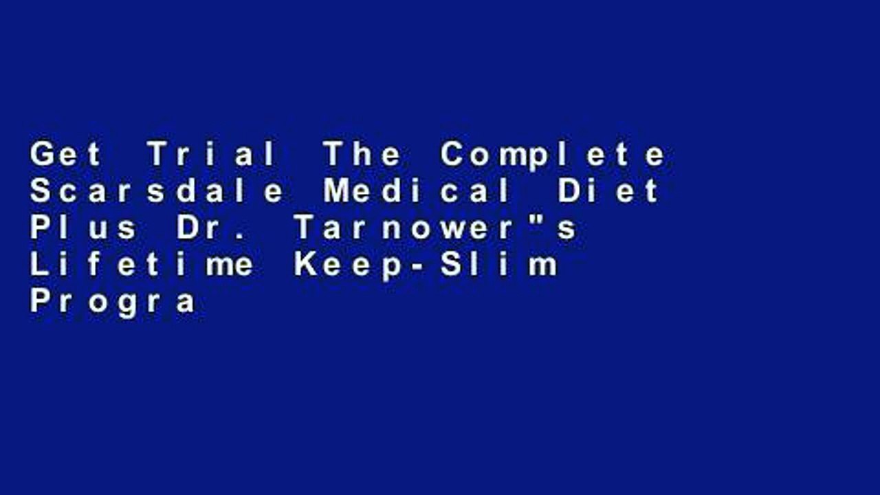Get Trial The Complete Scarsdale Medical Diet Plus Dr Tarnower s