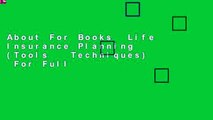 About For Books  Life Insurance Planning (Tools   Techniques)  For Full