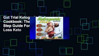 Get Trial Ketogenic Diet Cookbook: The Step by Step Guide For Beginners: Weight Loss Keto
