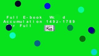 Full E-book  World Accumulation 1492-1789  For Full