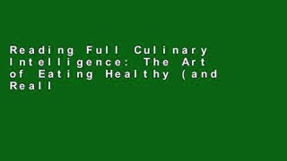 Reading Full Culinary Intelligence: The Art of Eating Healthy (and Really Well) D0nwload P-DF