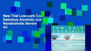 New Trial Low-Carb Cocktails: Delicious Alcoholic and Nonalcoholic Beverages for All