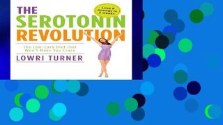Full Trial Serotonin Revolution: The Low-Carb Diet That Won t Make You Crazy Unlimited