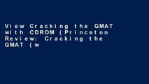 View Cracking the GMAT with CDROM (Princeton Review: Cracking the GMAT (w/DVD)) Ebook Cracking the