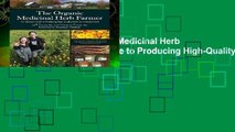 Best ebook  The Organic Medicinal Herb Farmer: The Ultimate Guide to Producing High-Quality Herbs