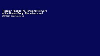 Popular  Fascia: The Tensional Network of the Human Body: The science and clinical applications
