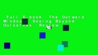 Full E-book  The Outward Mindset: Seeing Beyond Ourselves  Review
