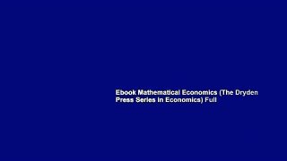 Ebook Mathematical Economics (The Dryden Press Series in Economics) Full