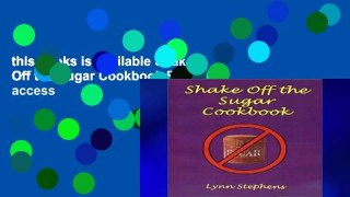 this books is available Shake Off the Sugar Cookbook Full access