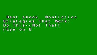 Best ebook  Nonfiction Strategies That Work: Do This--Not That! (Eye on Education)  For Full