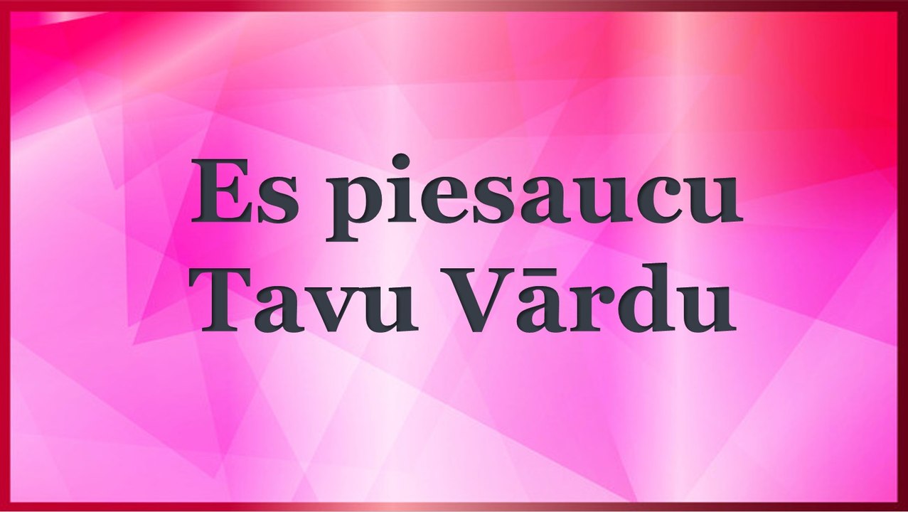 Es piesaucu Tavu Vārdu (Dita Galvāne)