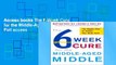 Access books The 6-Week Cure for the Middle-Aged Middle Full access