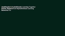 viewEbooks & AudioEbooks Learning Together Online: Research on Asynchronous Learning Networks For