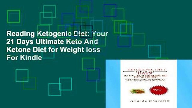 Reading Ketogenic Diet: Your 21 Days Ultimate Keto And Ketone Diet for Weight loss For Kindle