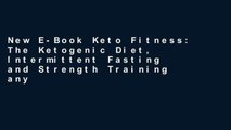 New E-Book Keto Fitness: The Ketogenic Diet, Intermittent Fasting and Strength Training any format