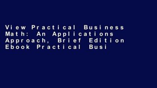 View Practical Business Math: An Applications Approach, Brief Edition Ebook Practical Business