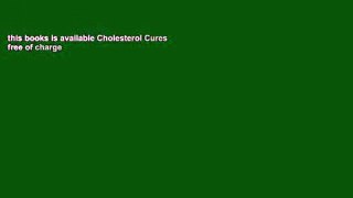this books is available Cholesterol Cures free of charge