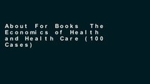 About For Books  The Economics of Health and Health Care (100 Cases)  Unlimited