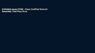 Unlimited acces CCNA - Cisco Certified Network Associate: Fast Pass Book