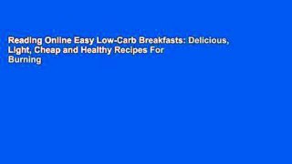 Reading Online Easy Low-Carb Breakfasts: Delicious, Light, Cheap and Healthy Recipes For Burning