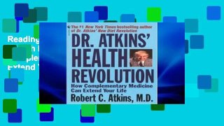 Readinging new Dr. Atkins  Health Revolution: How Complementary Medicine Can Extend Your Life