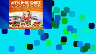 Get Ebooks Trial Atkins Diet Cookbook: Eat Right, Not Less And Enjoy Your Weight Loss Journey With