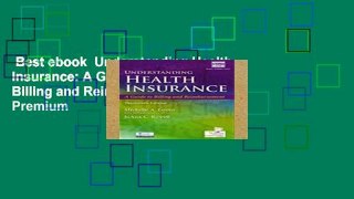 Best ebook  Understanding Health Insurance: A Guide to Billing and Reimbursement (with Premium