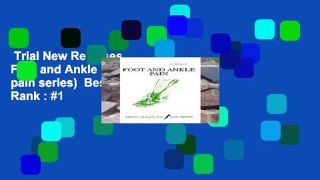 Trial New Releases  Foot and Ankle Pain (The pain series)  Best Sellers Rank : #1