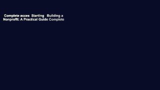 Complete acces  Starting   Building a Nonprofit: A Practical Guide Complete