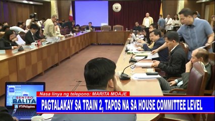 #SentroBalita: Pagtalakay sa TRAIN-2, tapos na sa House Committee level