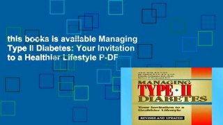this books is available Managing Type II Diabetes: Your Invitation to a Healthier Lifestyle P-DF