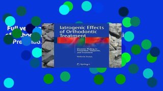 Full version  Iatrogenic Effects of Orthodontic Treatment: Decision-Making in Prevention,