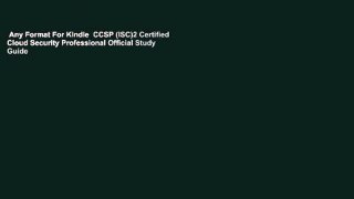 Any Format For Kindle  CCSP (ISC)2 Certified Cloud Security Professional Official Study Guide
