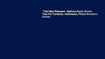 Trial New Releases  Address Book: Brown Tree For Contacts, Addresses, Phone Numbers, Emails