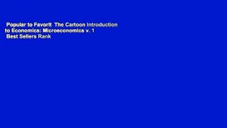 Popular to Favorit  The Cartoon Introduction to Economics: Microeconomics v. 1  Best Sellers Rank
