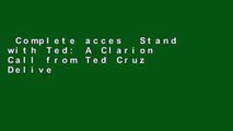 Complete acces  Stand with Ted: A Clarion Call from Ted Cruz Delivered to the United States