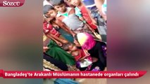 Bangladeş’te Arakanlı Müslümanın hastanede organları çalındı