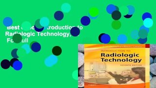 Best ebook  Introduction to Radiologic Technology, 7e  For Full