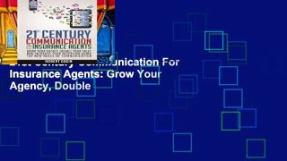 Popular to Favorit  21st Century Communication For Insurance Agents: Grow Your Agency, Double