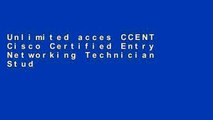 Unlimited acces CCENT Cisco Certified Entry Networking Technician Study Guide: (ICND1 Exam
