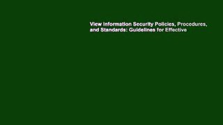 View Information Security Policies, Procedures, and Standards: Guidelines for Effective