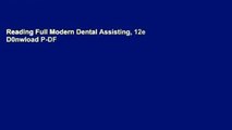 Reading Full Modern Dental Assisting, 12e D0nwload P-DF