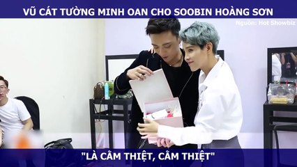 VŨ CÁT TƯỜNG MINH OAN CHO SOOBIN HOÀNG SƠN